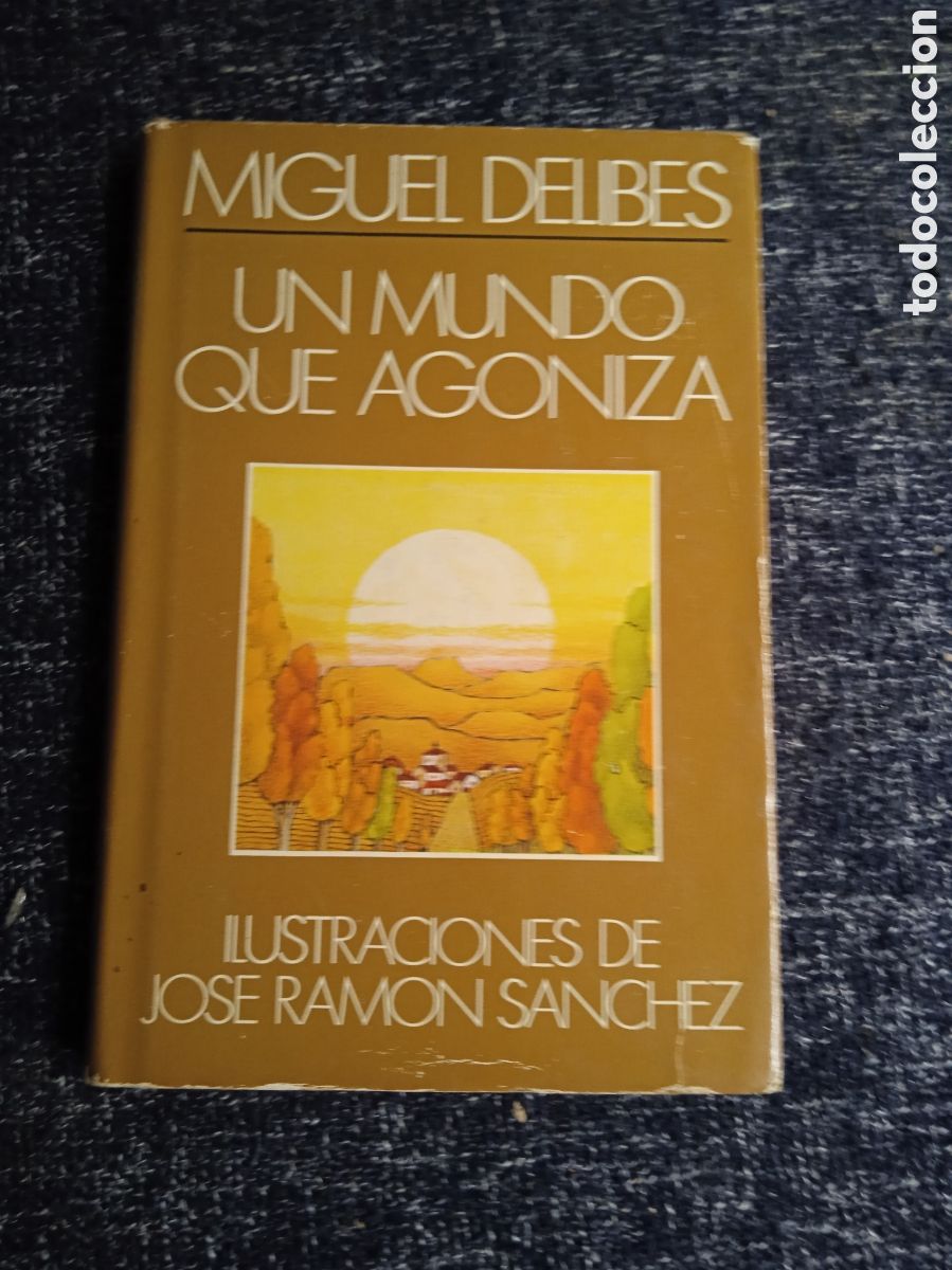 Second hand books: Un mundo que agoniza / Miguel Delibes -ED, Plaza & Janes 1&ordf; Edici&oacute;n