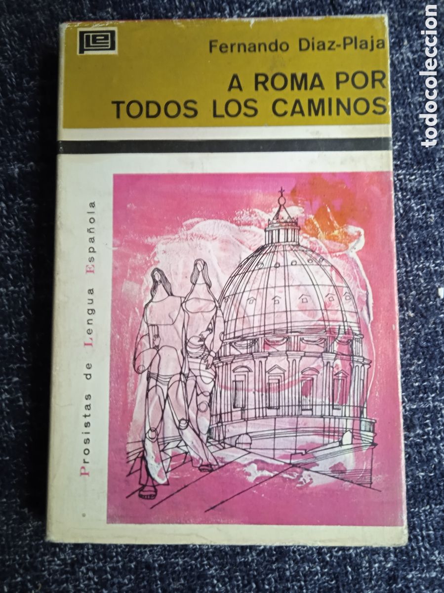 Libros de segunda mano: A ROMA POR TODOS LOS CAMINOS. / FERNANDO DIAZ-PLAJA