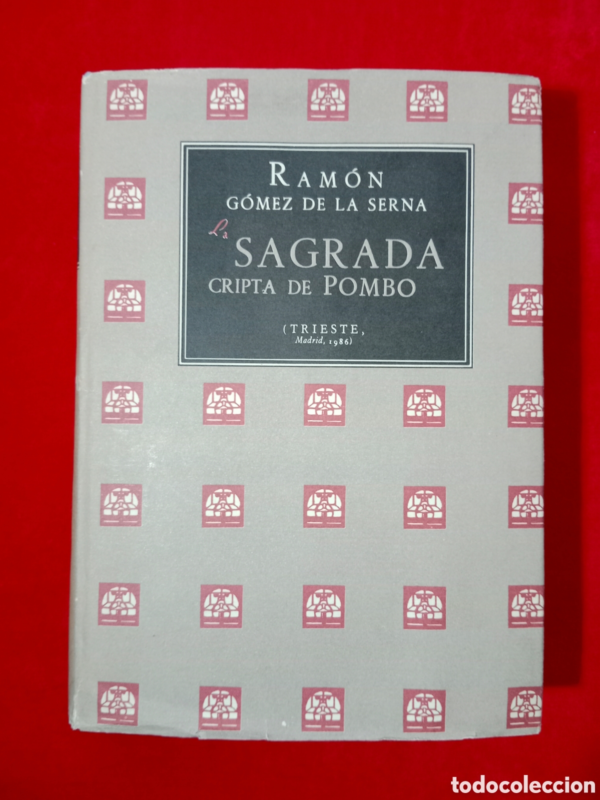 Libros de segunda mano: LA SAGRADA CRIPTA DE POMBO, RAM&Oacute;N G&Oacute;MEZ DE LA SERNA, EDICI&Oacute;N NUMERADA