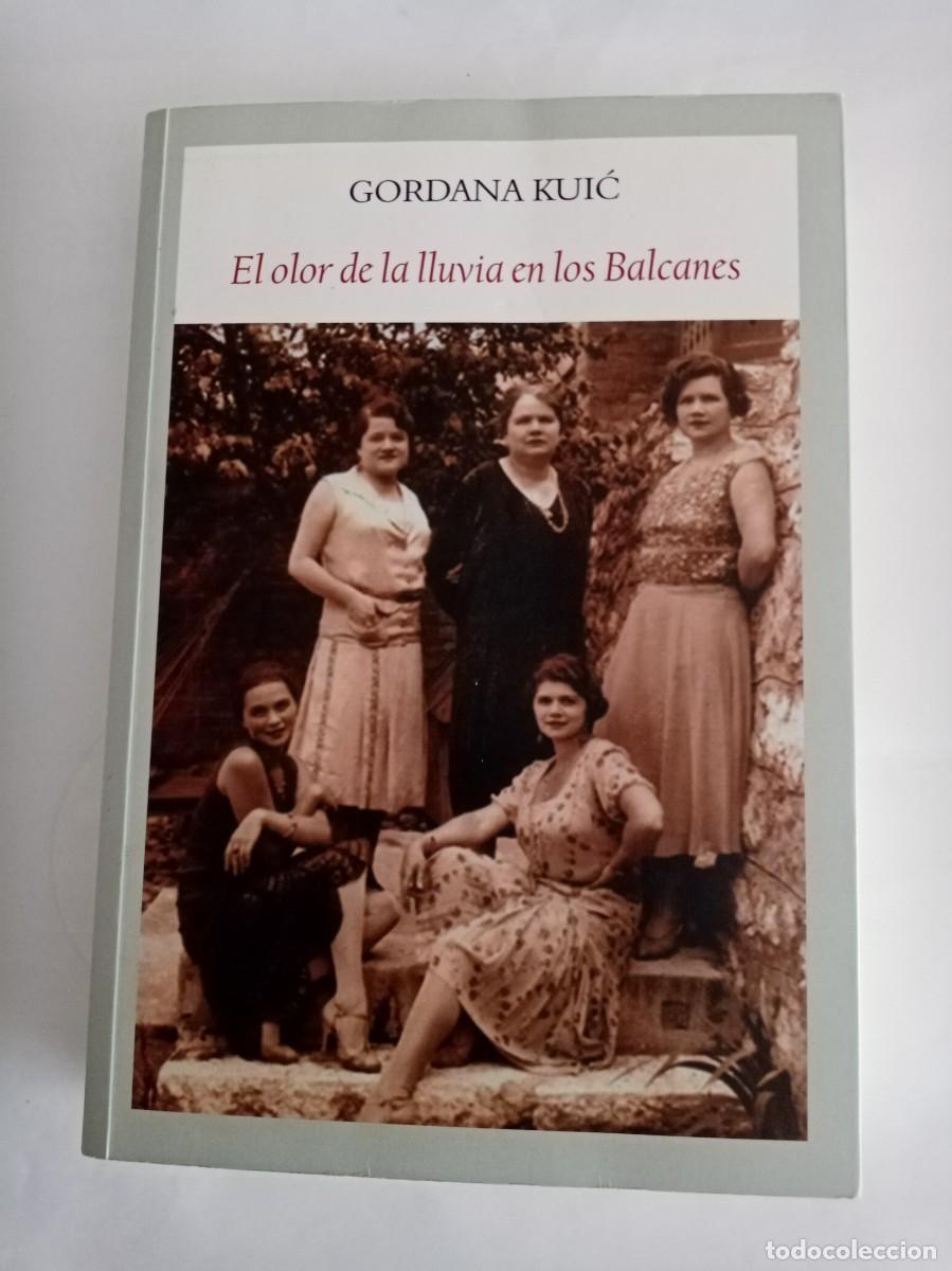 Libros de segunda mano: EL OLOR DE LA LLUVIA EN LOS VALCANES. Gordana Kuic ( FUNAMBULISTA )