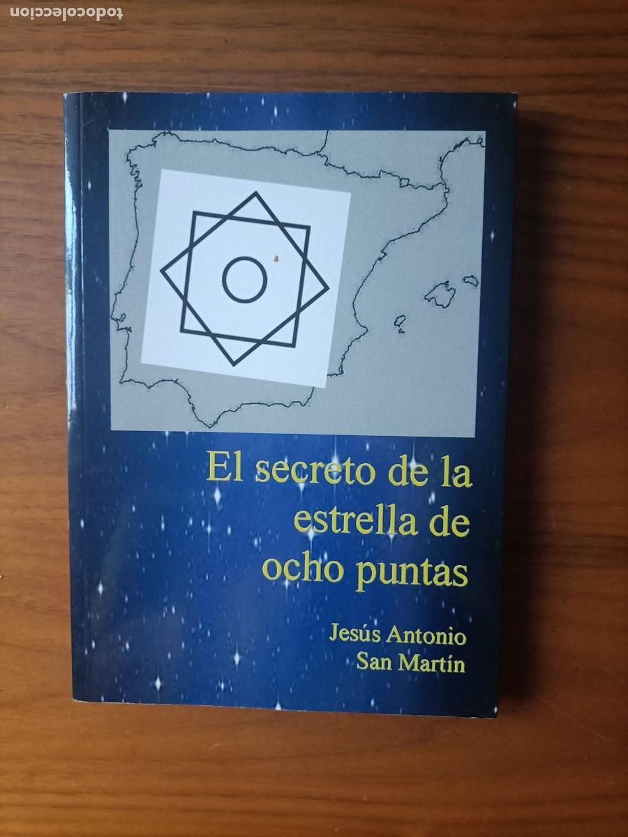 Libros de segunda mano: LIBRO. EL SECRETO DE LA ESTELLA DE OCHO PUNTAS. DE JES&Uacute;S A. SAN MART&Iacute;N.