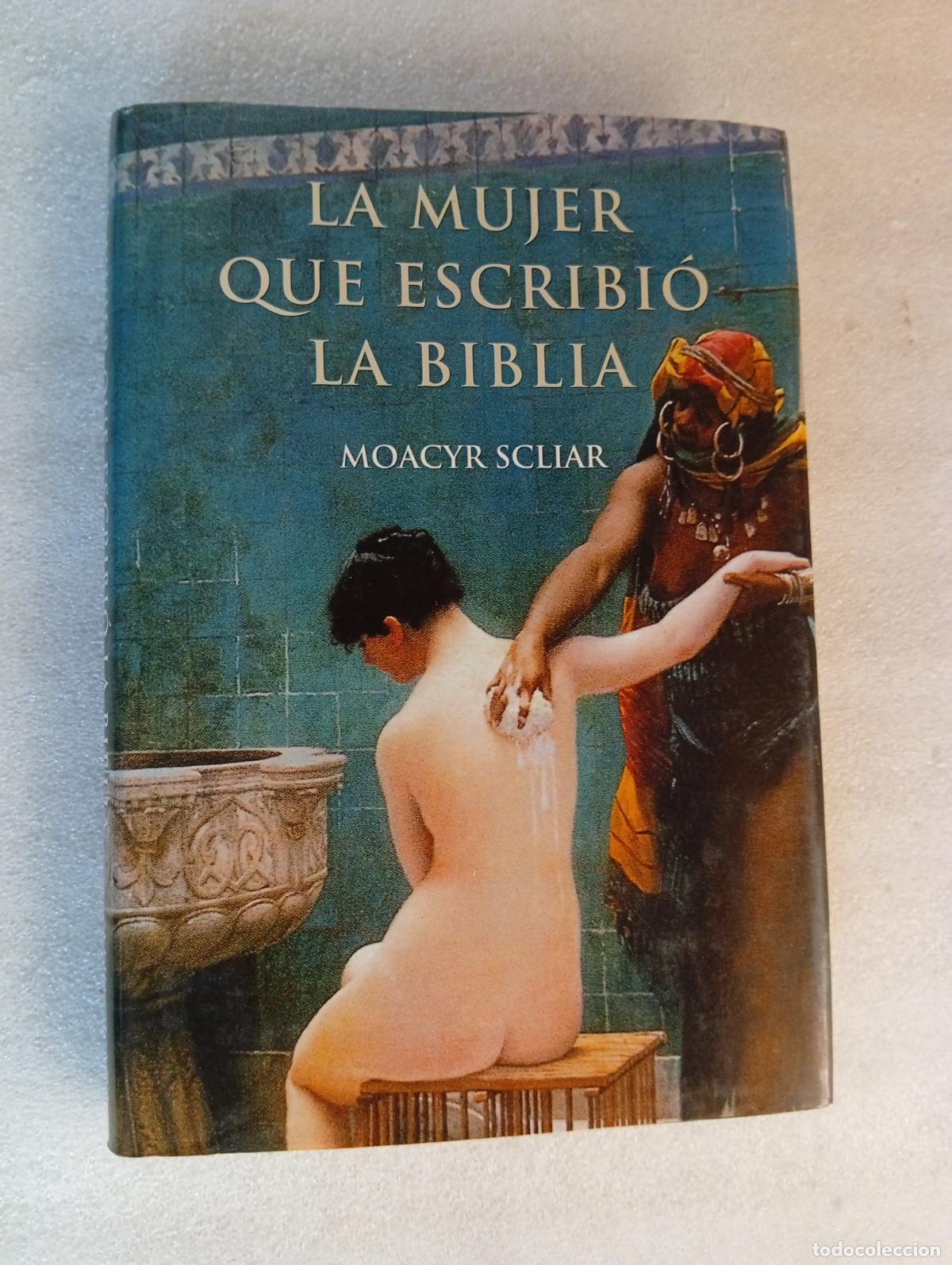 Libros de segunda mano: LA MUJER QUE ESCRIBI&Oacute; LA BIBLIA - MOACYR SCLIAR