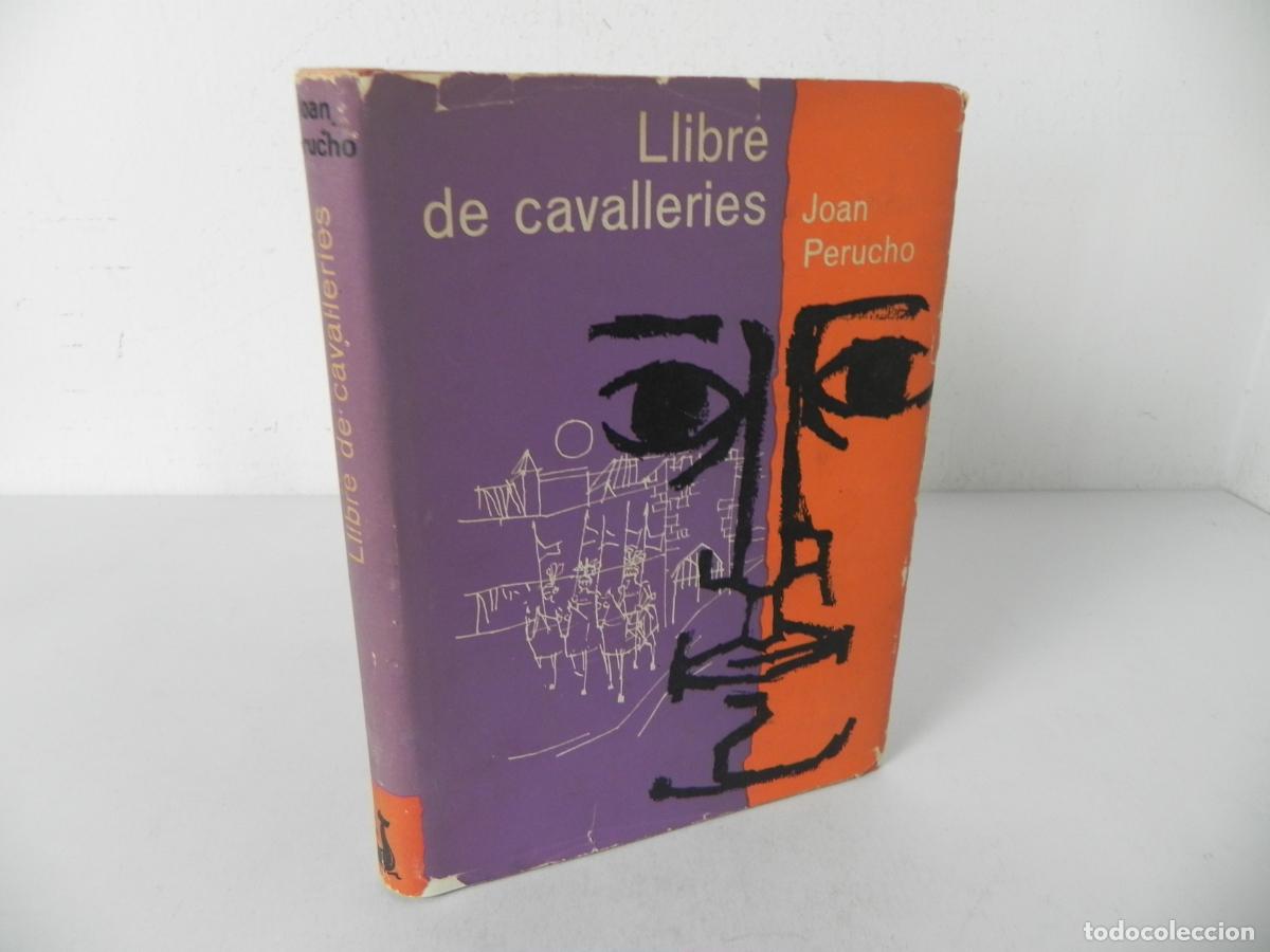 Libros de segunda mano: LLIBRE DE CAVALLERIES (JOAN PERUCHO) EDICIONES DESTINO-1957 1&ordf; EDICI&Oacute;N (EN CATAL&Aacute;N)