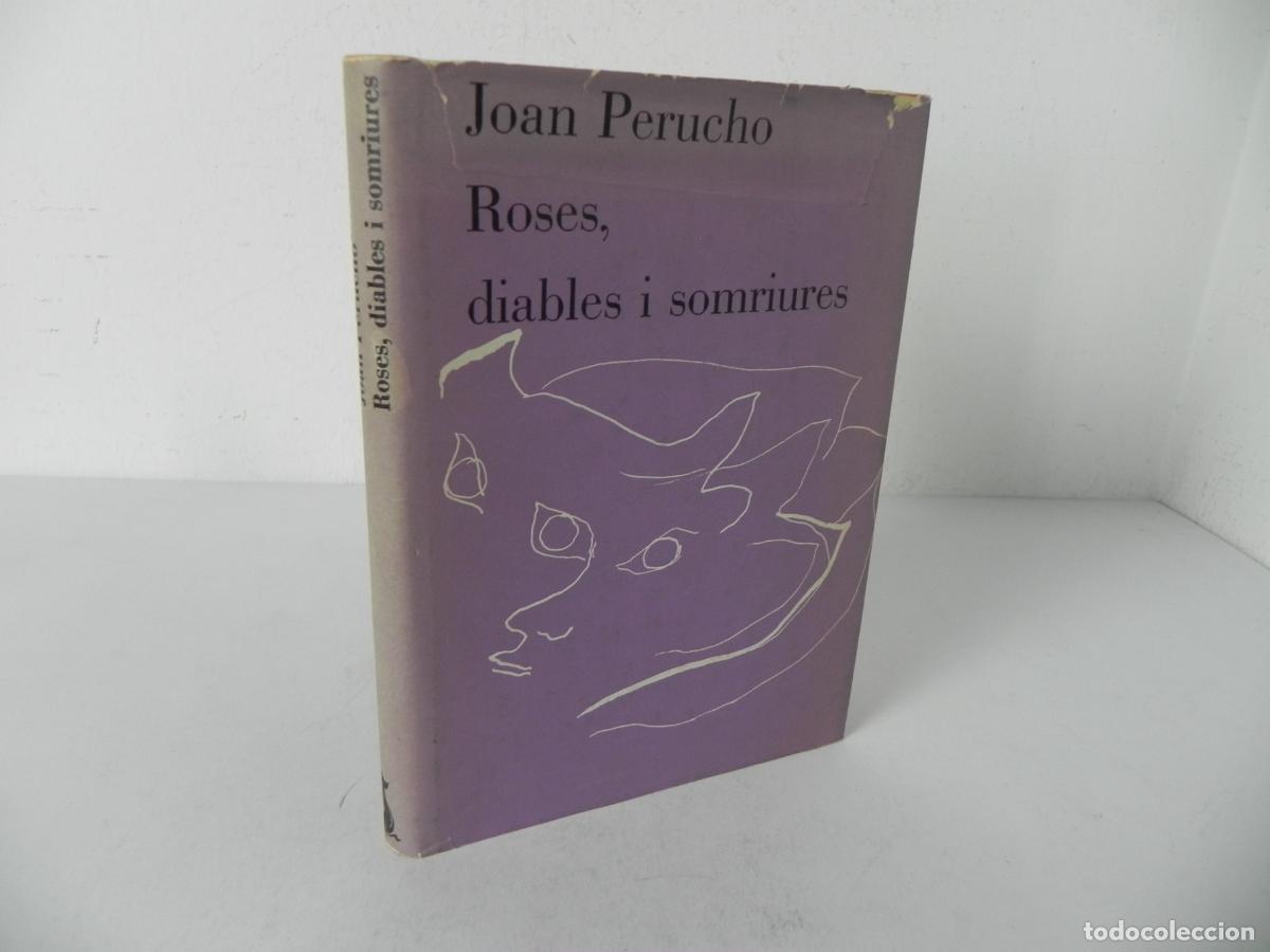 Libros de segunda mano: ROSES, DIABLES I SOMRIURES (JOAN PERUCHO) EDICIONES DESTINO-1965 1&ordf; EDICI&Oacute;N (EN CATAL&Aacute;N)