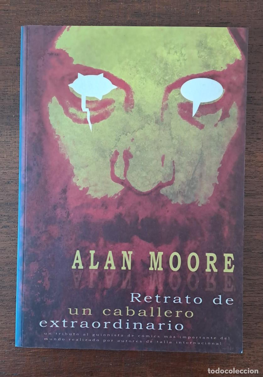 Libros de segunda mano: Alan Moore retrato de un caballero extraordinario