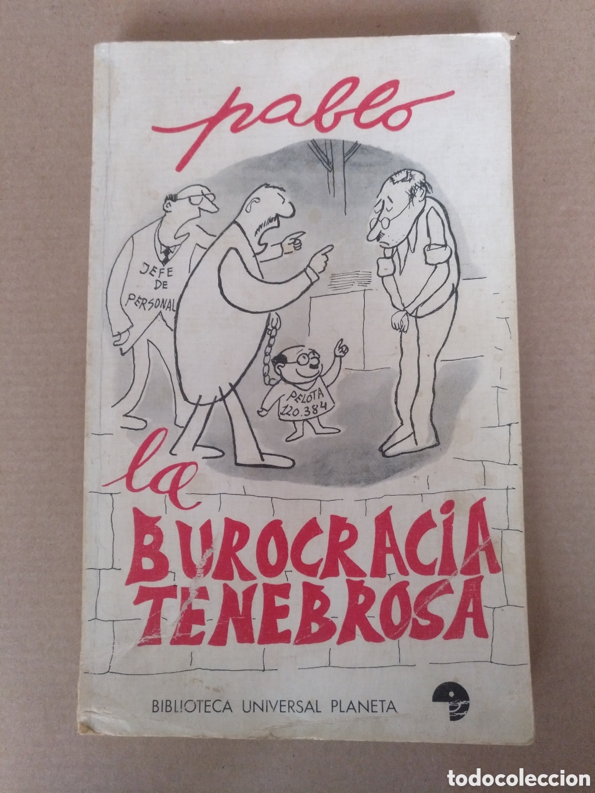 Second hand books: La burocracia tenebrosa. Pablo (Pablo San Jos&eacute;). Editorial planeta, 1972. Libro