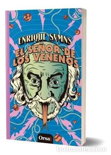 Libros de segunda mano: Enrique Symns &ndash; El se&ntilde;or de los venenos &ndash; Orsai &ndash; 2022