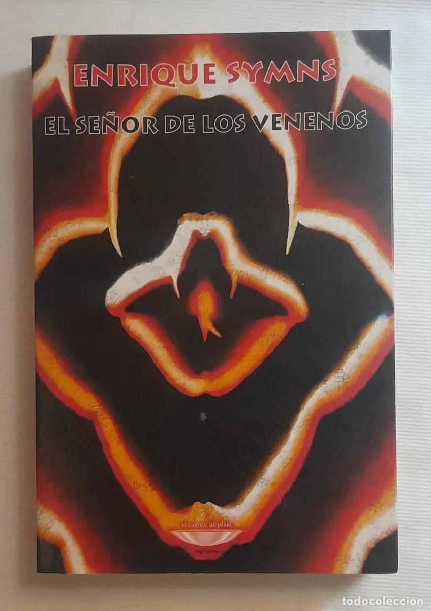Libros de segunda mano: Enrique Symns &ndash; El se&ntilde;or de los venenos &ndash; El Cuenco de Plata &ndash; 2005 - LM