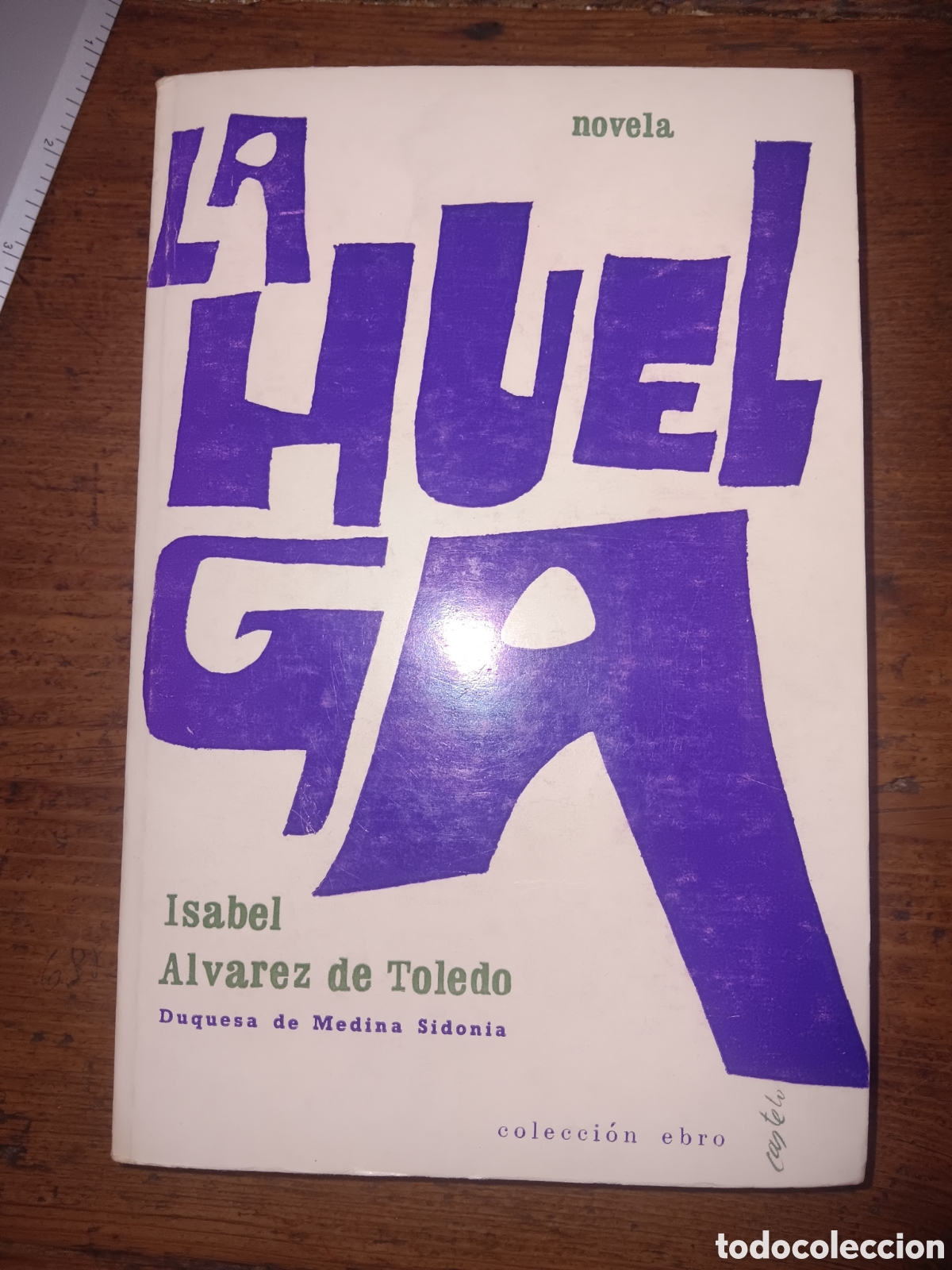 Libros de segunda mano: LA HUELGA ISABEL &Aacute;LVAREZ DE TOLEDO DUQUESA DE MEDINA SIDONIA PRIMERA EDICI&Oacute;N
