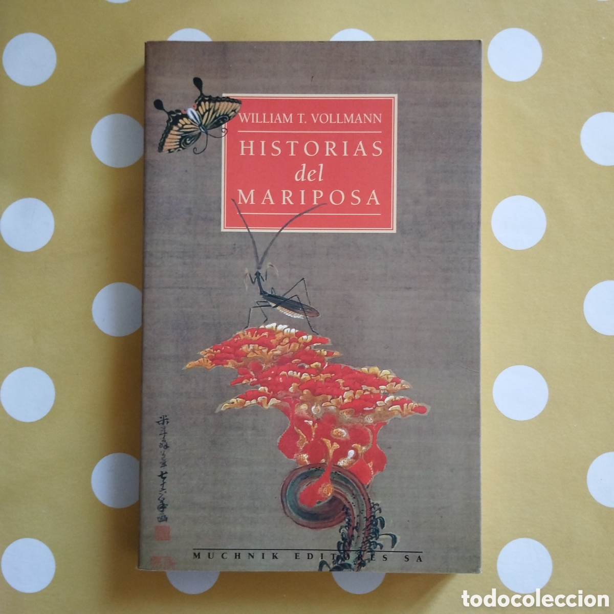 Libros de segunda mano: WILLIAM T. VOLLMANN HISTORIAS DEL MARIPOSA MUCHNIK EDITORES