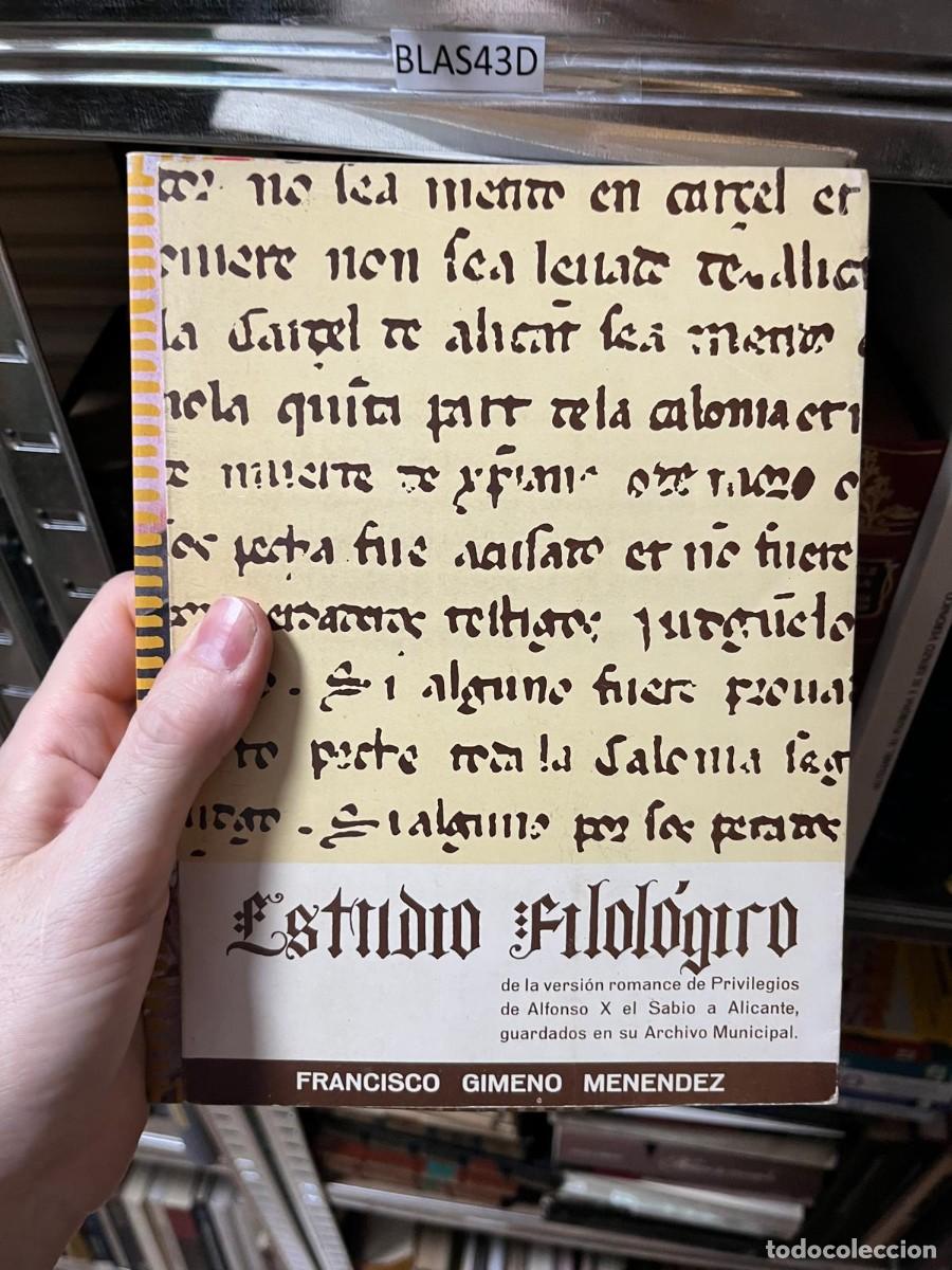 Libri di seconda mano: BLAS43D &ndash; Francisco Gimeno Men&eacute;ndez &ndash; Estudio filol&oacute;gico de la versi&oacute;n romance de Privilegios de Alf