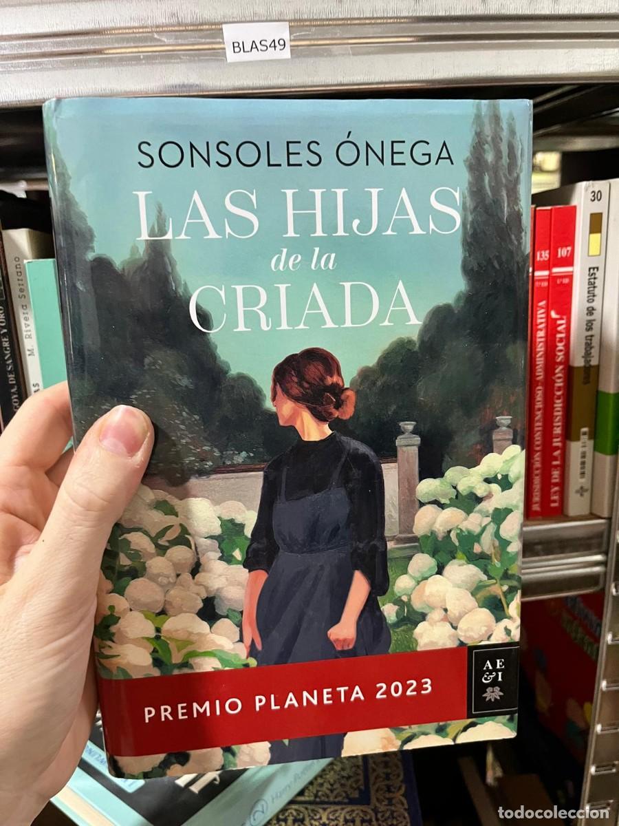 Libros de segunda mano: BLAS49 &ndash; Sonsoles &Oacute;nega &ndash; Las hijas de la criada &ndash; Planeta