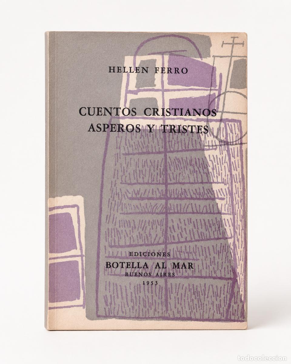 Libros de segunda mano: Hellen Ferro &ndash; Cuentos cristianos, &aacute;speros y tristes &ndash; Ediciones Botella al Mar &ndash; 1953 - LM