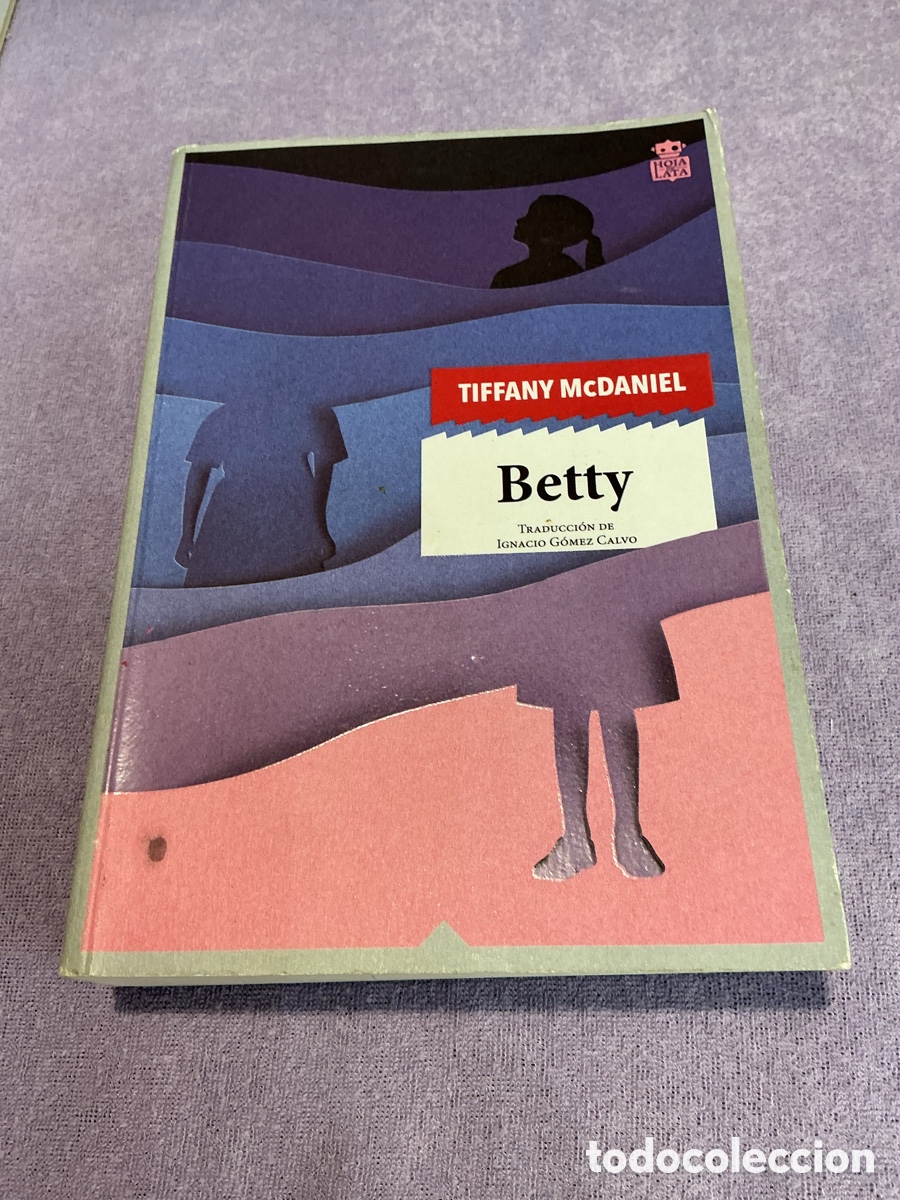 Libros de segunda mano: BETTY. TIFFANY McDANIEL. HOJA DE LATA. Colecci&oacute;n Sensible a las letras, 78