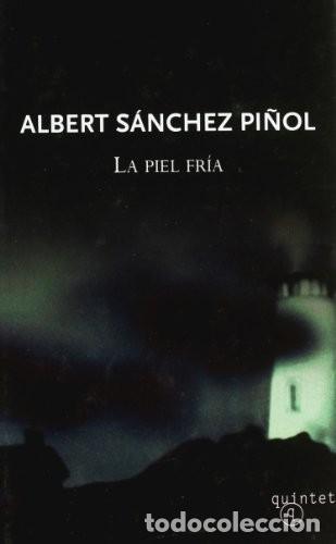 Libros de segunda mano: La Piel Fr&iacute;a - Sanchez Pi&ntilde;ol, Albert - Quinteto