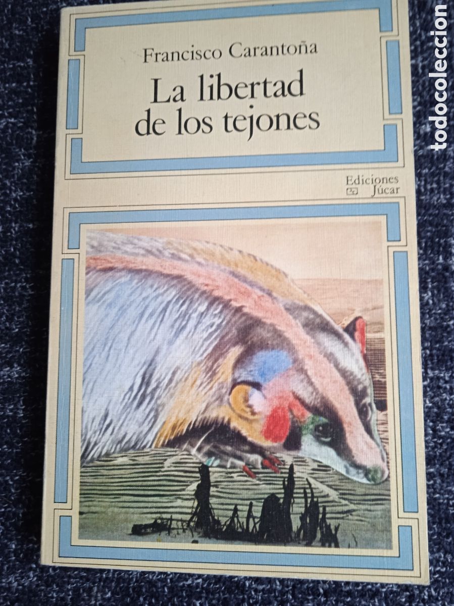 Libros de segunda mano: La libertad de los tejones / Francisco Caranto&ntilde;a - J&uacute;car 1975