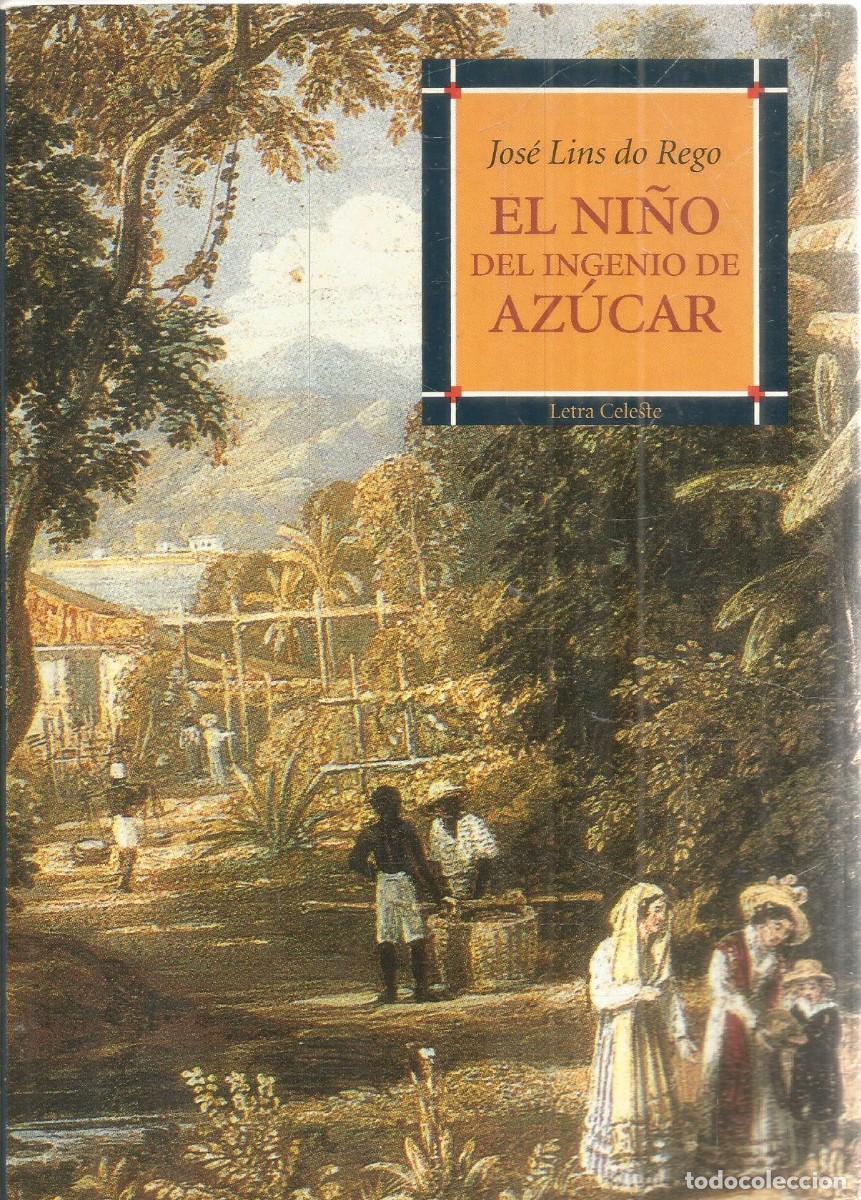 Libros de segunda mano: JOS LINS DO REGO. EL NI&Ntilde;O DEL INGENIO DE AZUCAR. CELESTE. PRIMERA EDICION