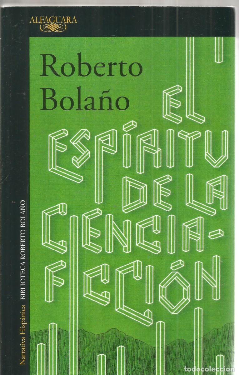 Libros de segunda mano: ROBERTO BOLA&Ntilde;O. EL ESPIRITU DE LA CIENCIA-FICCION.ALFAGUARA. PRIMERA EDICION