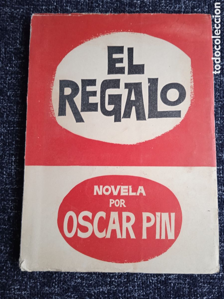 Libros de segunda mano: EL REGALO. NOVELA. / OSCAR PIN. ( Fernando Perdiguero P&eacute;rez )