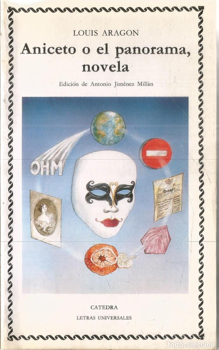 Libros de segunda mano: LOUIS ARAGON. ANICETO O EL PANORAMA, NOVELA. CATEDRA
