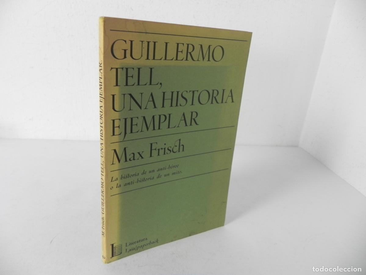 Libri di seconda mano: GUILLERMO TELL, UNA HISTORIA EJEMPLAR (MAX FRISCH)EDITORIAL LAIA--1979 1&ordf; EDICI&Oacute;N