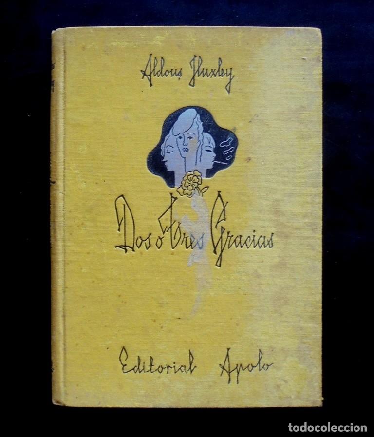 Livres d'occasion: Dos o tres gracias Aldous Huxley 1938 Editorial Apolo, Biblioteca Freya. Traducci&oacute;n de Ram&oacute;n Esquerr