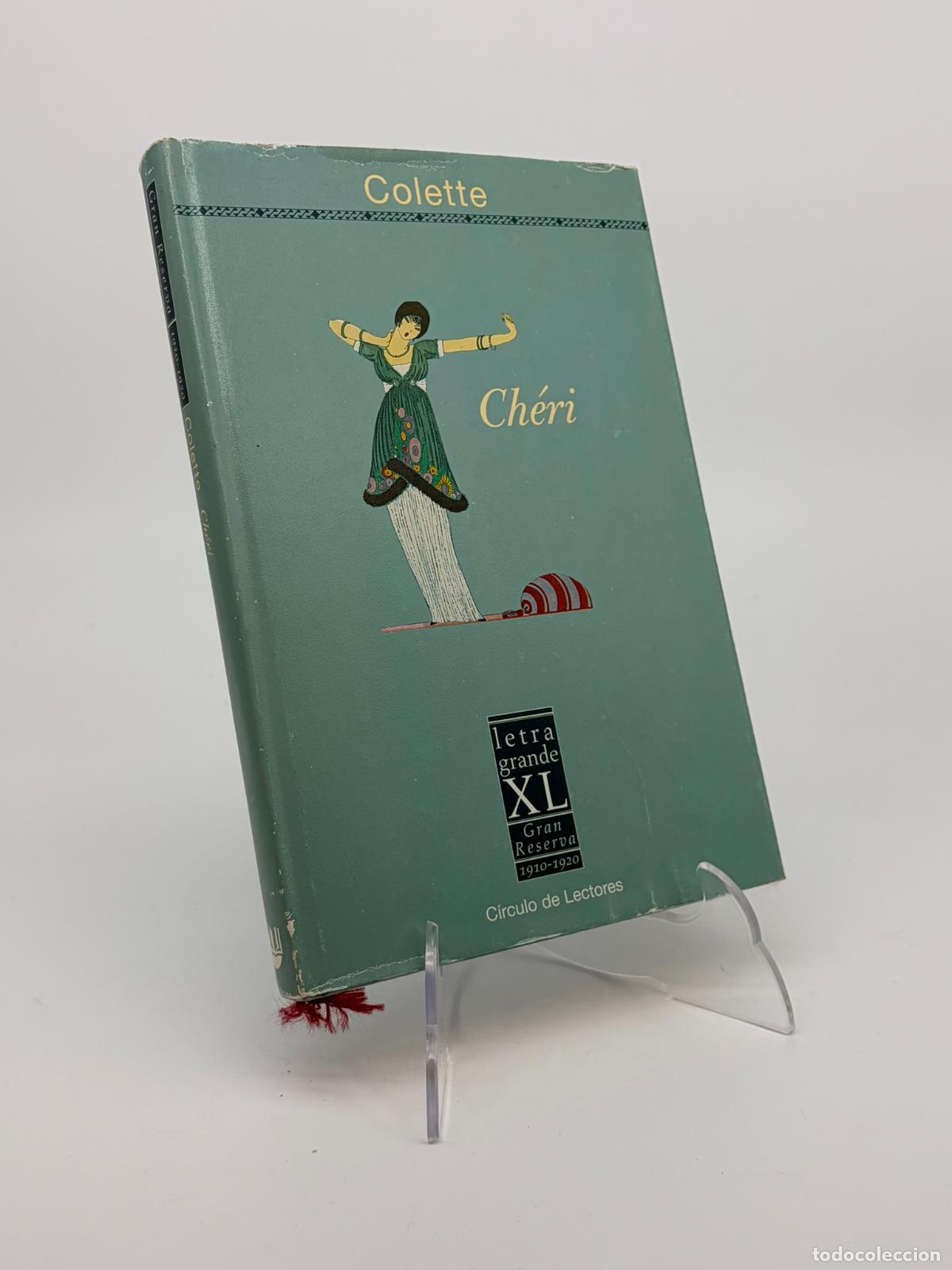 Libros de segunda mano: CHERI ( LETRA GRANDE XL). COLETTE. 1910-1920 LA DECADA DE LA GRAN GUERRA. CIRCULO DE LECTORES
