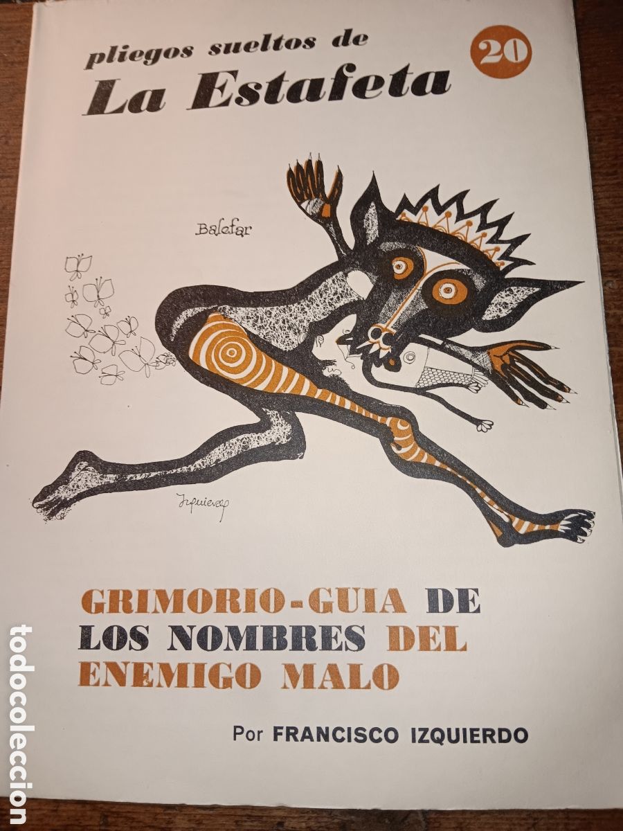 Libros de segunda mano: PLIEGOS SUELTOS DE LA ESTAFETA GRIMORIO-GUIA DE LOS NOMBRES DEL ENEMIGO MALO FRANCISCO IZQUIERDO