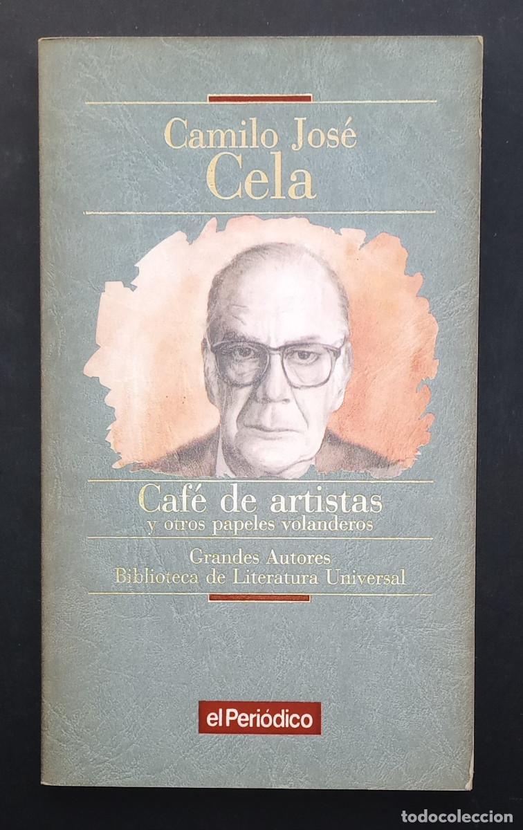 Libros de segunda mano: CAMILO JOS&Eacute; CELA - CAF&Eacute; DE ARTISTAS - GRANDES AUTORES... N&ordm; 3 - EL PERIODICO/PRIMERA PLANA, 1993