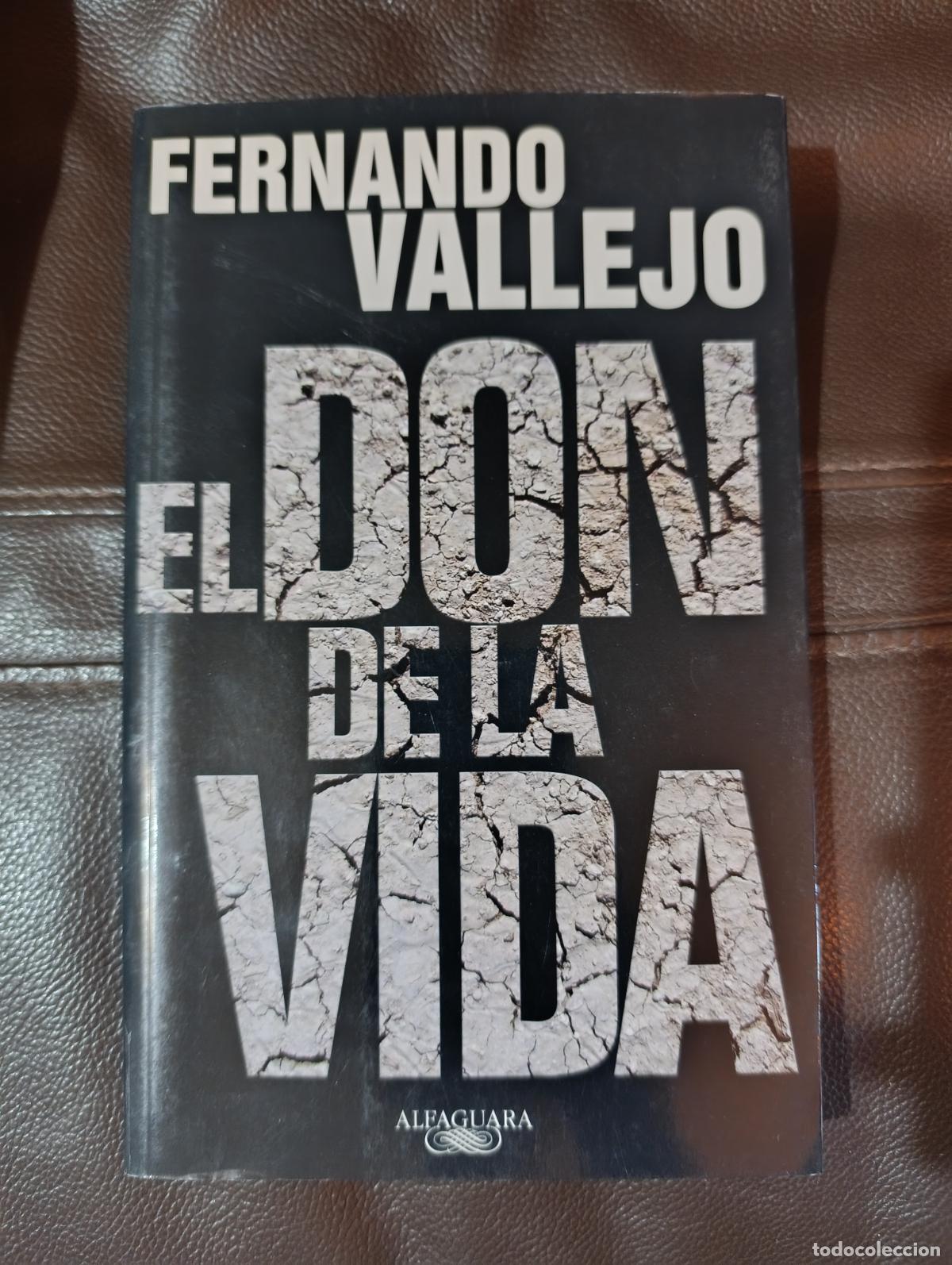 Libros de segunda mano: EL DON DE LA VIDA FERNANDO VALLEJO
