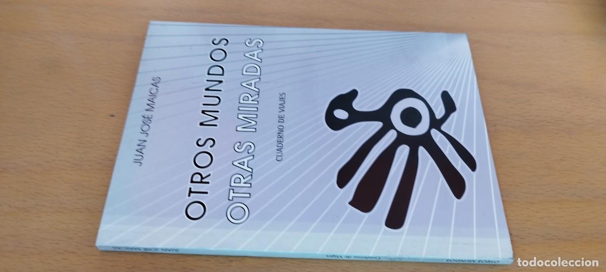 Libros de segunda mano: OTROS MUNDOS, OTRAS MIRADAS / JUAN JOSE MAICAS / KARA22 / CUADERNO DE VIAJES