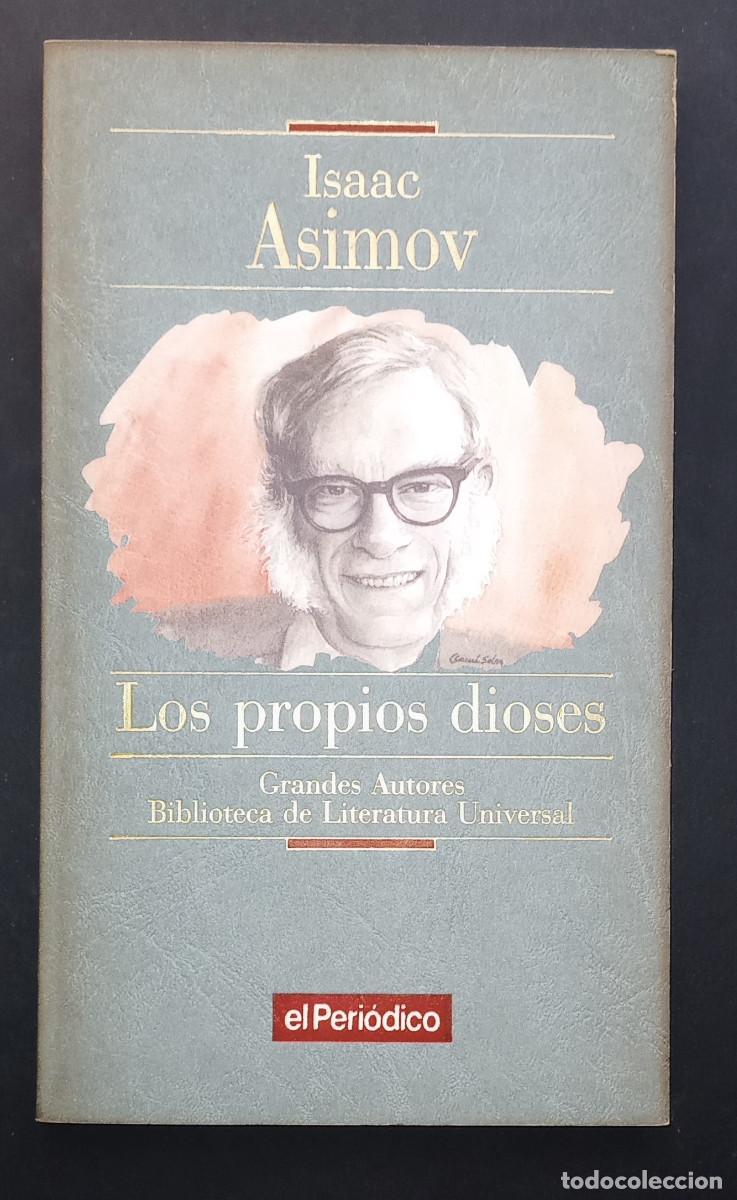 Libri di seconda mano: ISAAC ASIMOV - LOS PROPIOS DIOSES - GRANDES AUTORES... N&ordm; 4 - EL PERIODICO/PRIMERA PLANA, 1993