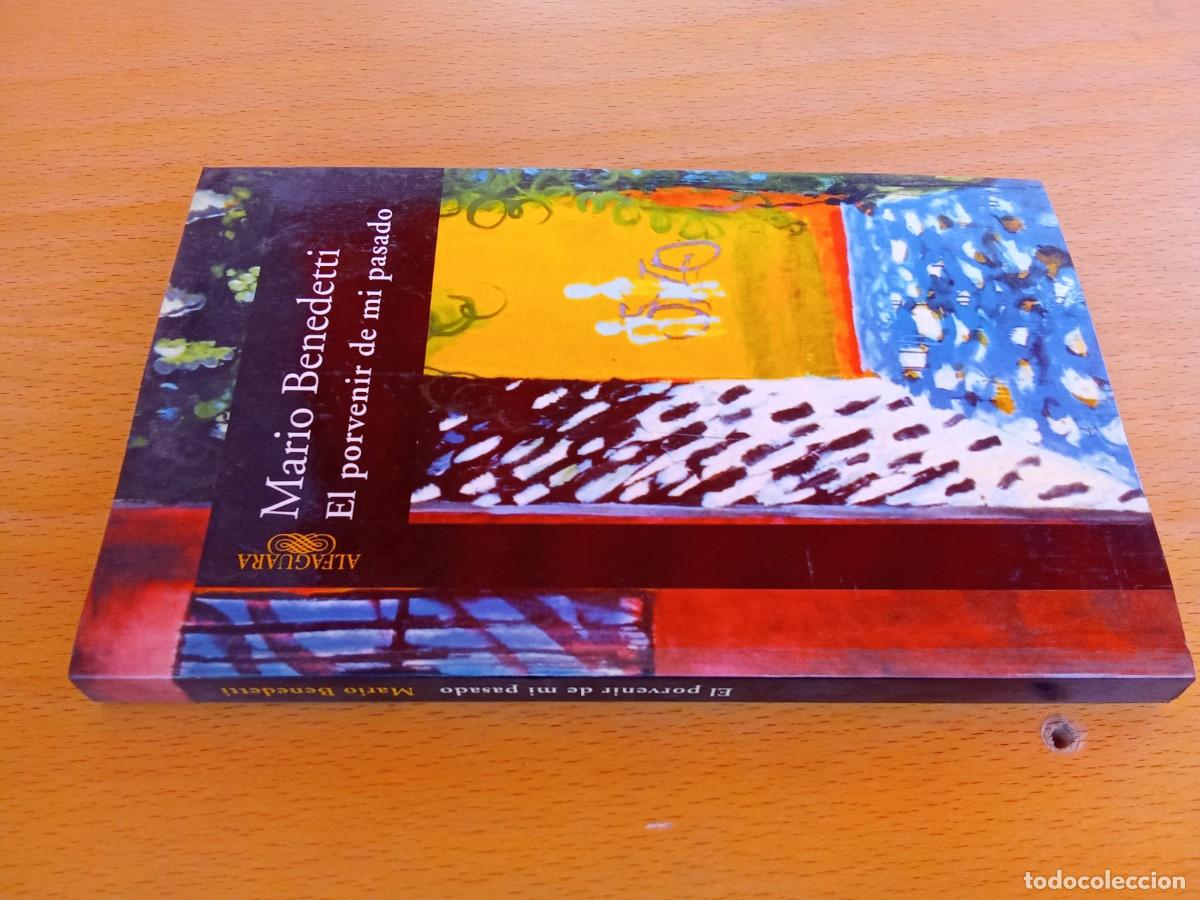 Libros de segunda mano: EL PORVENIR DE MI PASADO / MARIO BENEDETTI / KARA24