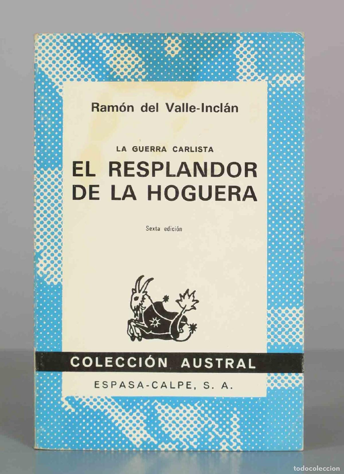 Livros em segunda m&atilde;o: El resplandor de la hoguera - Ram&oacute;n del Valle-Incl&aacute;n - Colecci&oacute;n Austral - Espasa-Calpe