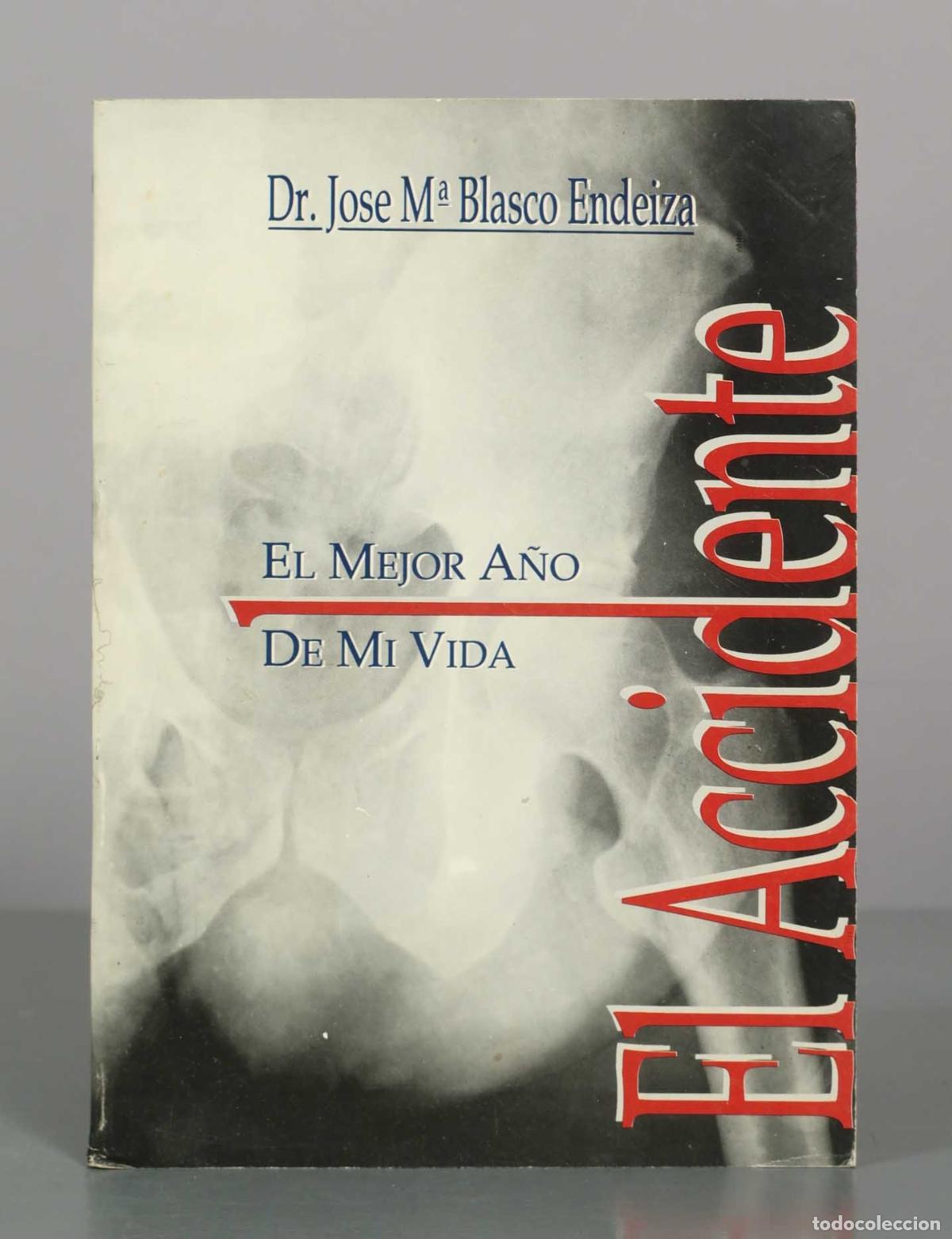 Libros de segunda mano: El mejor a&ntilde;o de mi vida. El accidente - Dr. Jos&eacute; Mar&iacute;a Blasco Endeiza