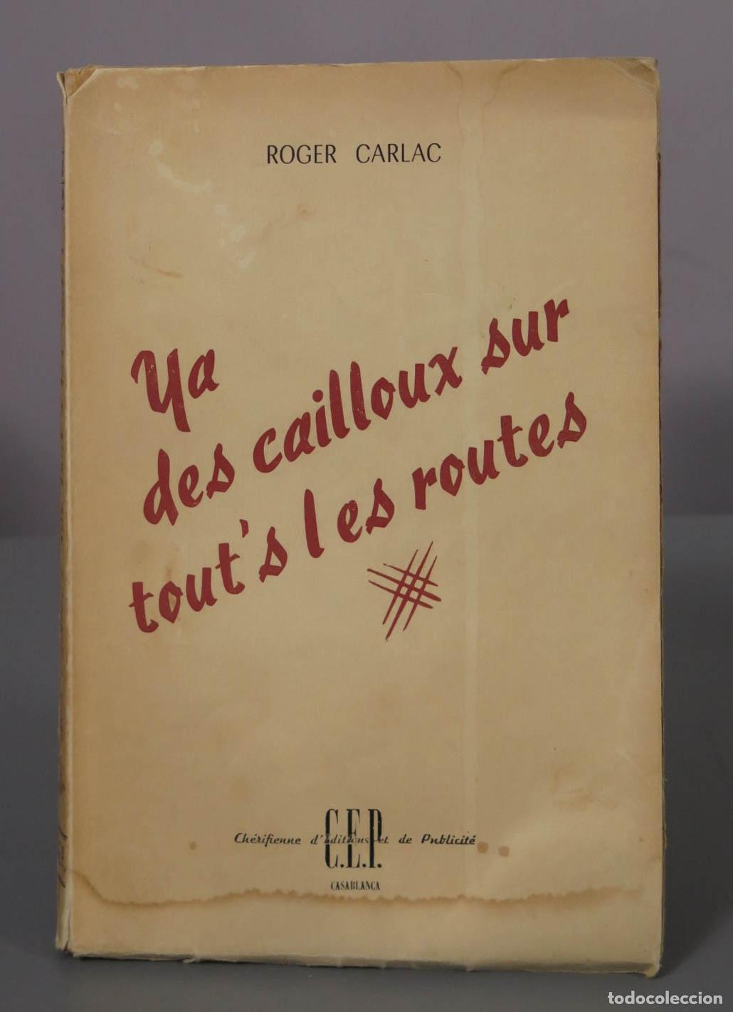 Gebrauchte B&uuml;cher: Ya des cailloux sur tout&acute;s les routes - Roger Carlac - Cherifienne d&acute;Editions et de Publicite