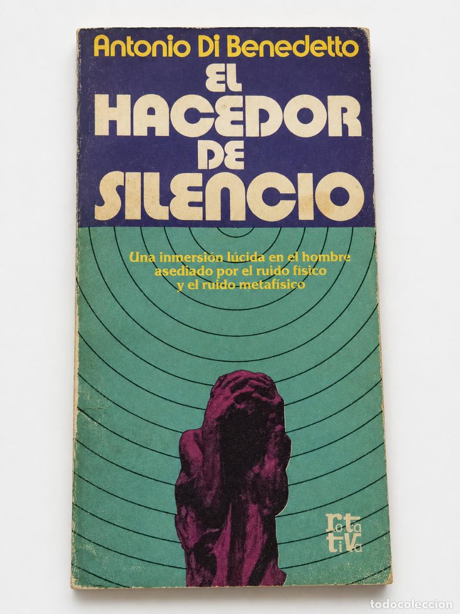Libros de segunda mano: Antonio Di Benedetto &ndash; El hacedor de silencio &ndash; Plaza & Jan&eacute;s / Colecci&oacute;n Rotativa &ndash; 1982 - LM