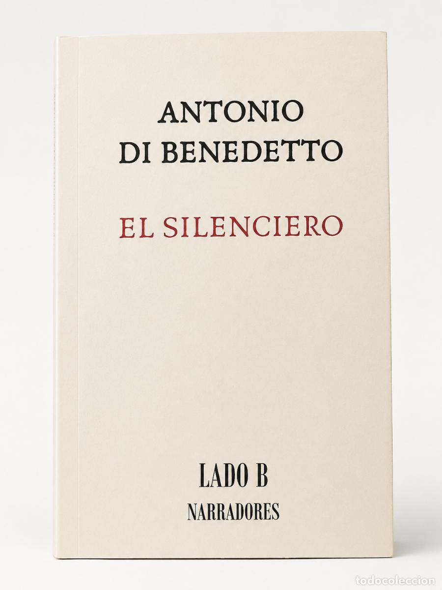 Libros de segunda mano: Antonio Di Benedetto &ndash; El silenciero &ndash; Lado B &ndash; 2022 &ndash; LM