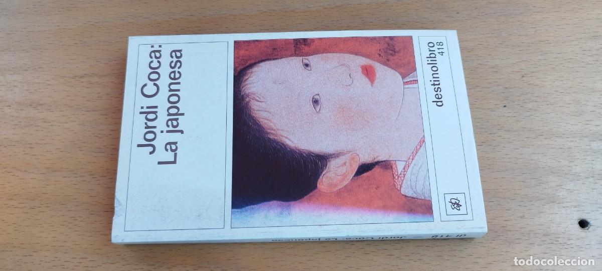 Libros de segunda mano: LA JAPONESA / JORDI COCA / KARA27 / DESTINOLIBRO 418 DESTINO