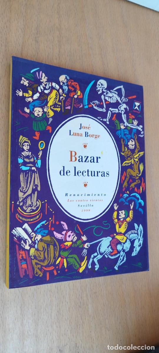 Libros de segunda mano: BAZAR DE LECTURAS / JOSE LUNA BORGE / KARA33 / RENACIMIENTO
