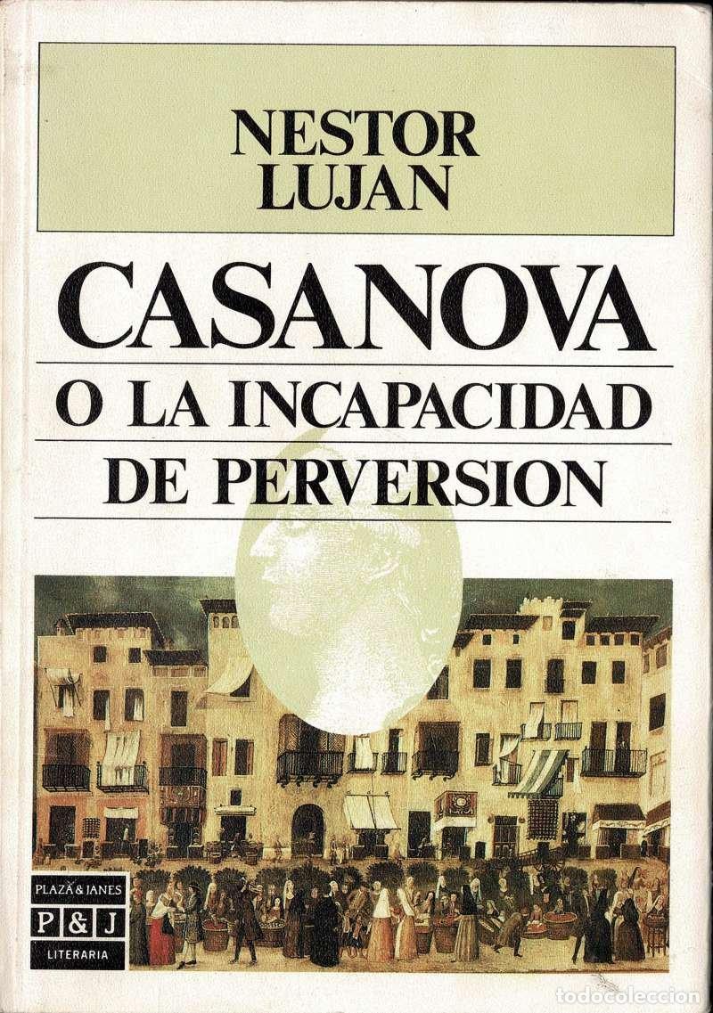 Libros de segunda mano: Casanova, o, la incapacidad de perversi&oacute;n - N&eacute;stor Luj&aacute;n