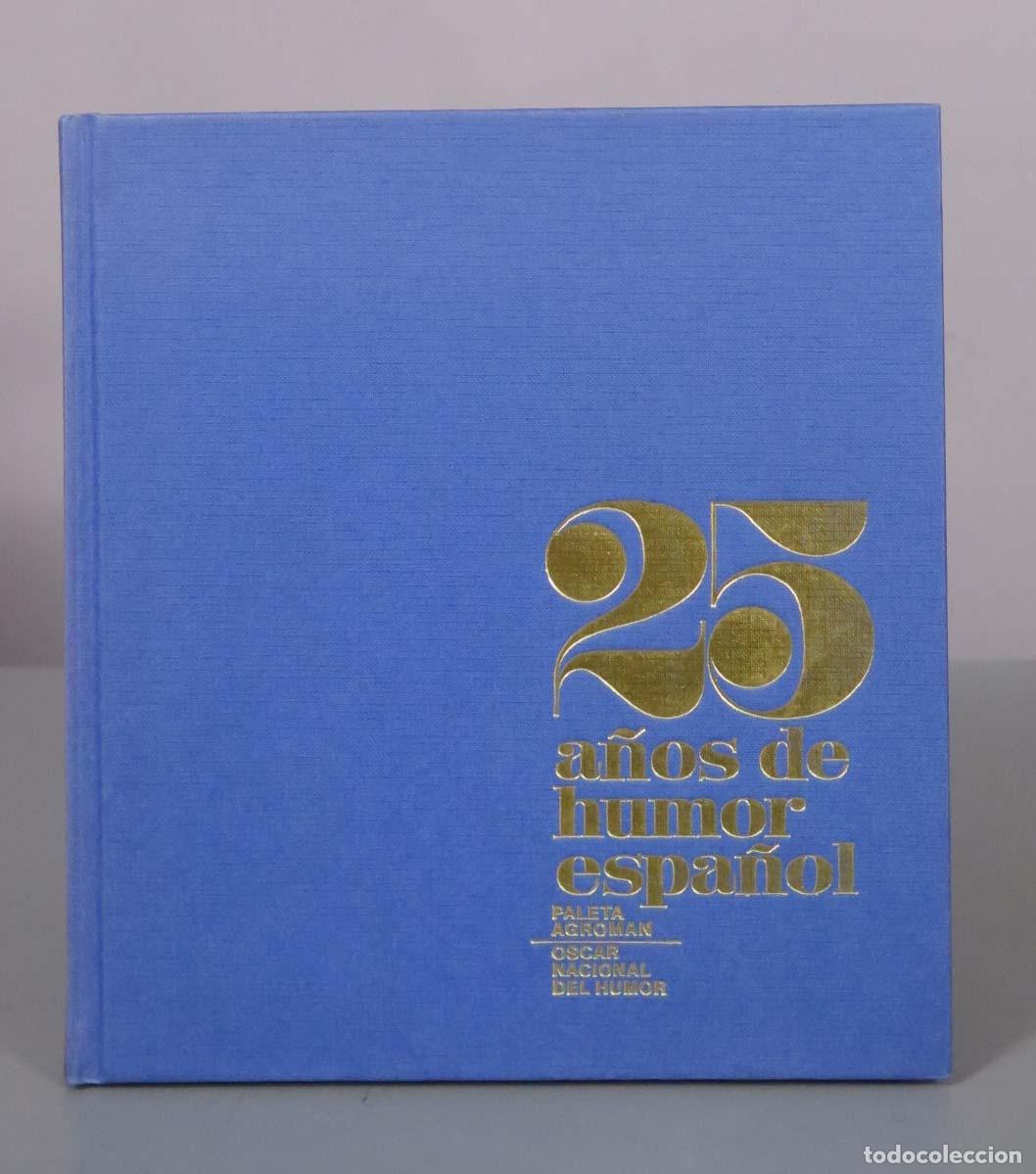 Libros de segunda mano: 25 a&ntilde;os de humor espa&ntilde;ol - Selecci&oacute;n de grandes humoristas de la prensa espa&ntilde;ola - Paleta Agrom&aacute;n