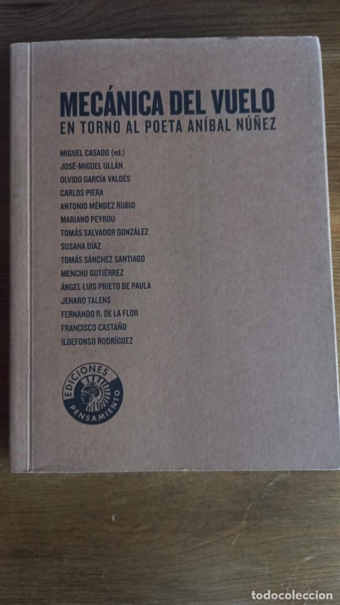 Libros de segunda mano: MEC&Aacute;NICA DEL VUELO. EN TORNO AL POETA AN&Iacute;BAL N&Uacute;&Ntilde;EZ. MIGUEL CASADO (ED.)