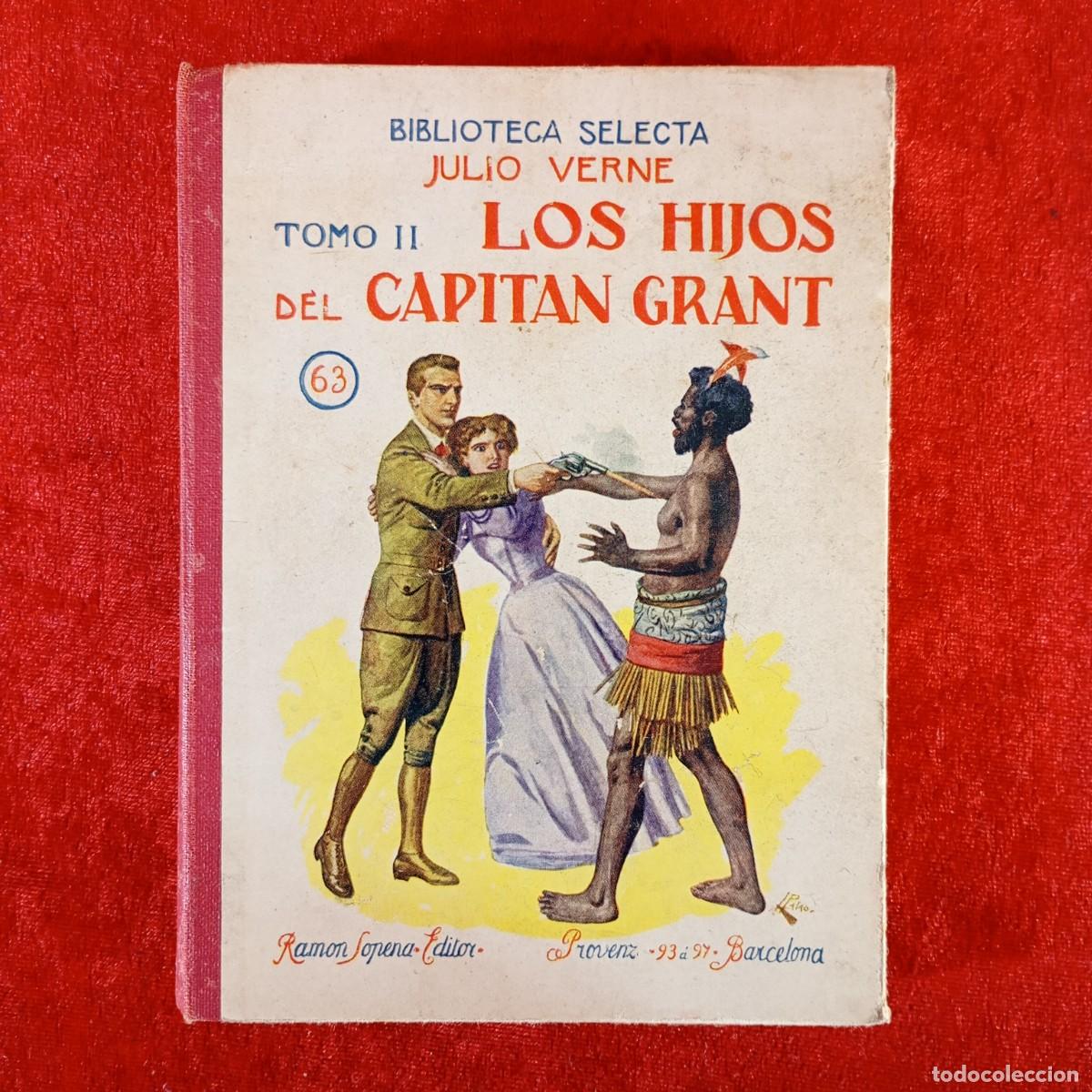 Libros de segunda mano: LOS HIJOS DEL CAPITAN GRANT - TOMO II - JULIO VERNE - RAMON SOPENA EDITOR - 1933 / 1018