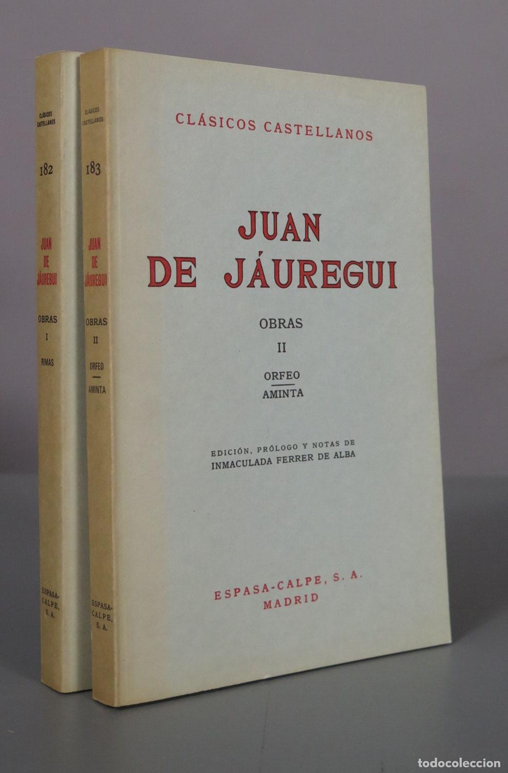 Libros de segunda mano: Cl&aacute;sicos Castellanos - Juan de J&aacute;uregui - Obras - Edici&oacute;n Inmaculada Ferrer de Alba - Espasa 2 TOMOS