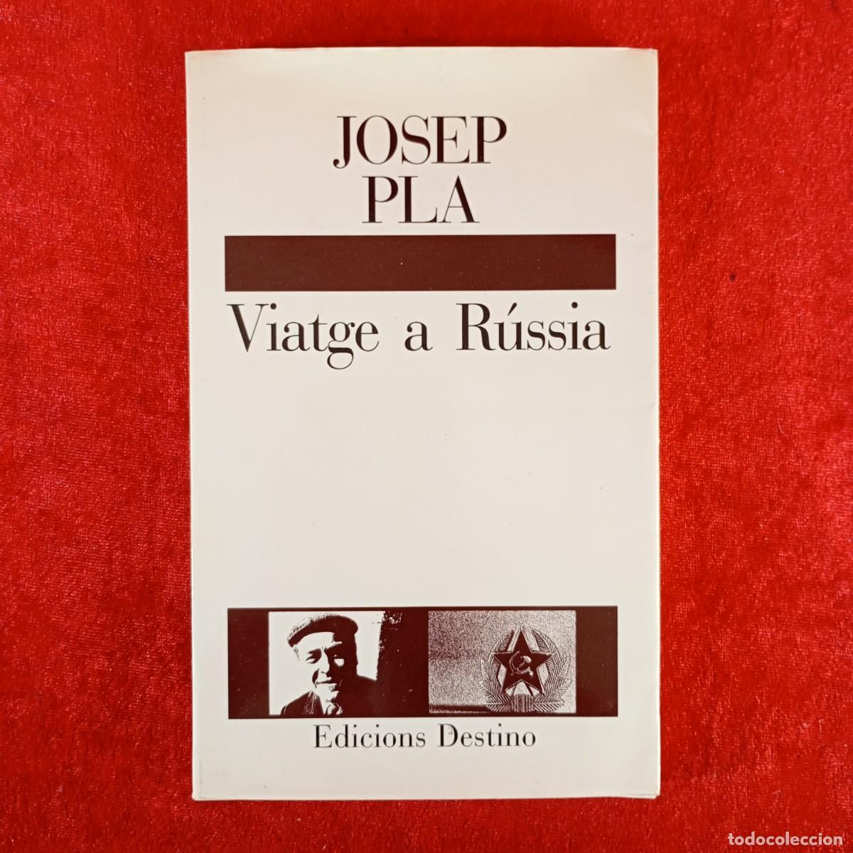 Libros de segunda mano: VIATGE A R&Uacute;SSIA - NOT&Iacute;CIES DE L'URSS - JOSEP PLA - EDICIONS DESTINO - 1990 / 1034