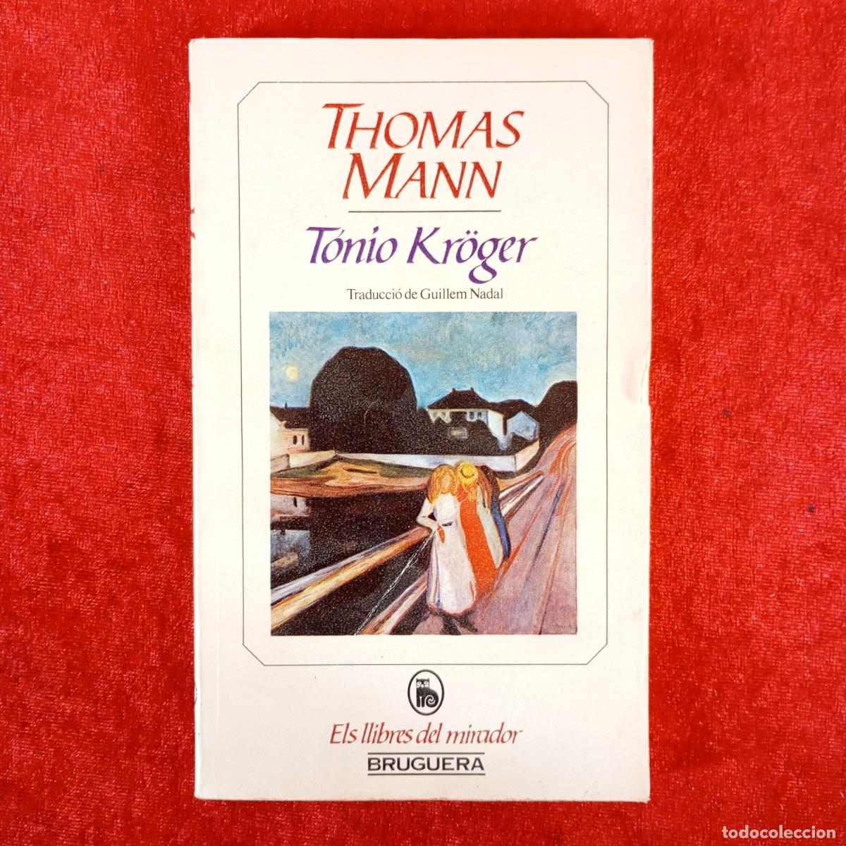 Libros de segunda mano: T&Oacute;NIO KR&Ouml;GER - THOMAS MANN - ELS LLIBRES DEL MIRADOR - EDITORIAL BRUGUERA - 1984 / 1040