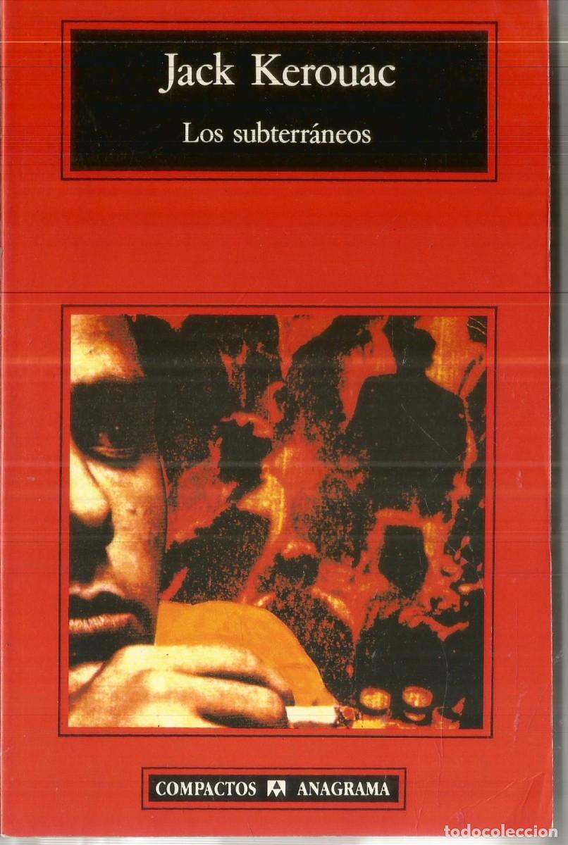Libros de segunda mano: JACK KEROUAC. LOS SUBTERRANEOS. ANAGRAMA