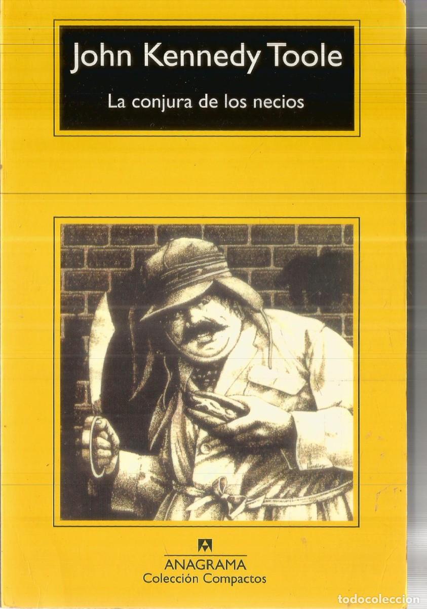 Libros de segunda mano: JHN KENNEDY TOOLE. LA CONJURA DE LOS NECIOS. ANAGRAMA.