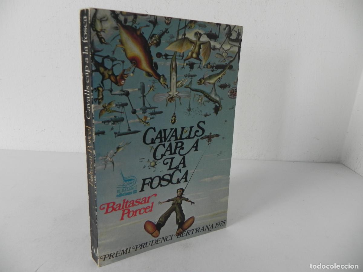 Libri di seconda mano: CAVALLS CAP A LA FOSCA (BALTASAR PORCEL) PREMI PRUDENCI BERTRANA-1975 - EDICIONS 62-1978 3&ordf; EDICI&Oacute;